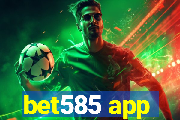 bet585 app